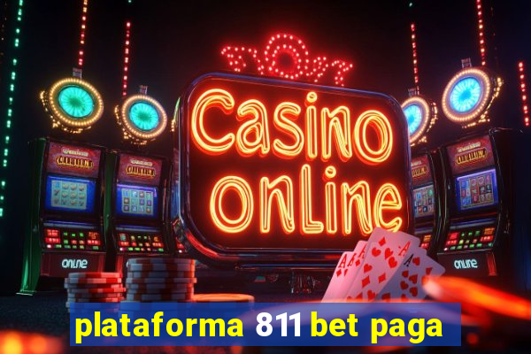 plataforma 811 bet paga